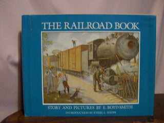 Item #48815 THE RAILROAD BOOK. E. Boyd Smith