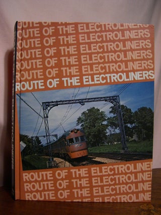 Item #48837 ROUTE OF THE ELECTROLINERS. Roy G. Benedict
