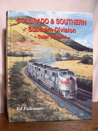 Item #48845 COLORADO & SOUTHERN SOUTHERN DIVISION, COLOR PICTORIAL. Ed Fulcomer