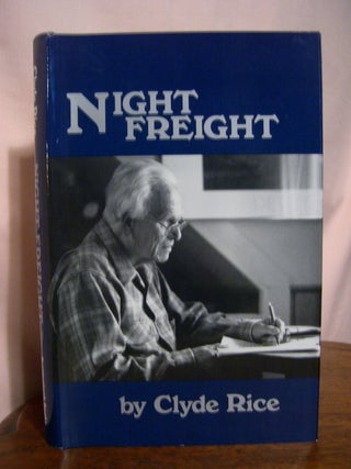 Item #48886 NIGHT FREIGHT. Clyde Rice
