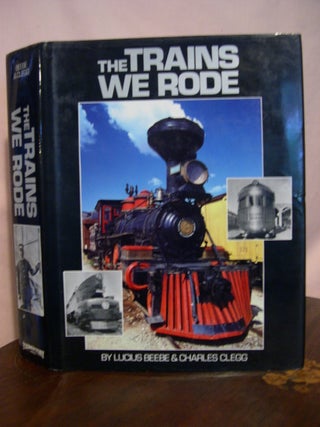 Item #48898 THE TRAINS WE RODE [VOLUMES I & II]. Lucius Beebe, Charles Clegg