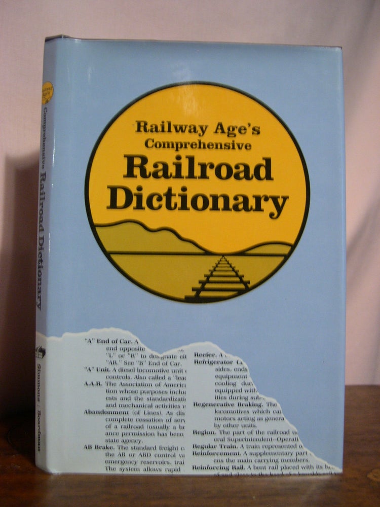 Item #49033 RAILWAY AGE'S COMPREHENSIVE RAILROAD DICTIONARY. Robert G. Lewis, Kenneth G. Ellsworth, Gus Welty, Luther S. Miller, technical and contruting Mason B. Flagg.