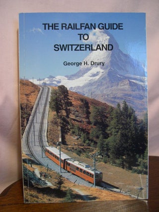 Item #49129 THE RAILFAN GUIDE TO SWITZERLAND. George H. Drury