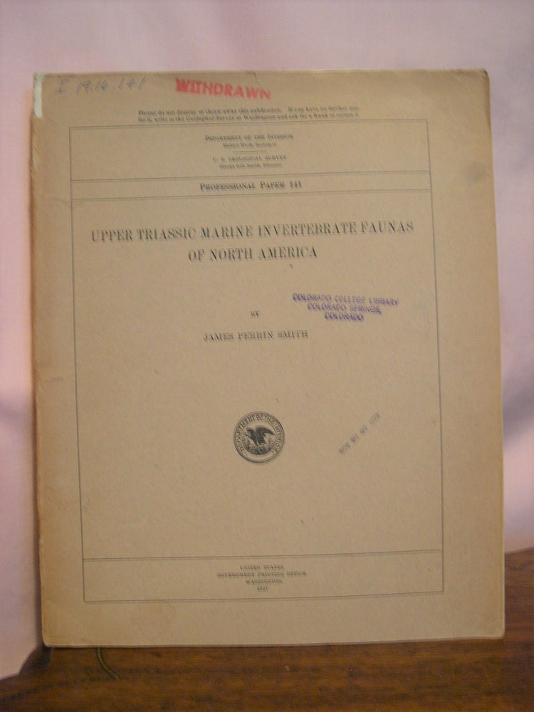 Item #49172 UPPER TRIASSIC MARINE INVERTEBRATE FAUNAS OF NORTH AMERICA; PROFESSIONAL PAPER 141. James Perrin Smith.