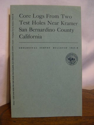 Item #49185 CORE LOGS FROM TWO TEST HOLES NEAR DRAMER, SAN BERNARDINO COUNTY, CALIFORNIA;...