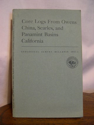 Item #49187 CORE LOGS FROM OWENS, CHINA, SEARLES, AND PANAMINT BASINS, CALIFORNIA; GEOLOGIC...