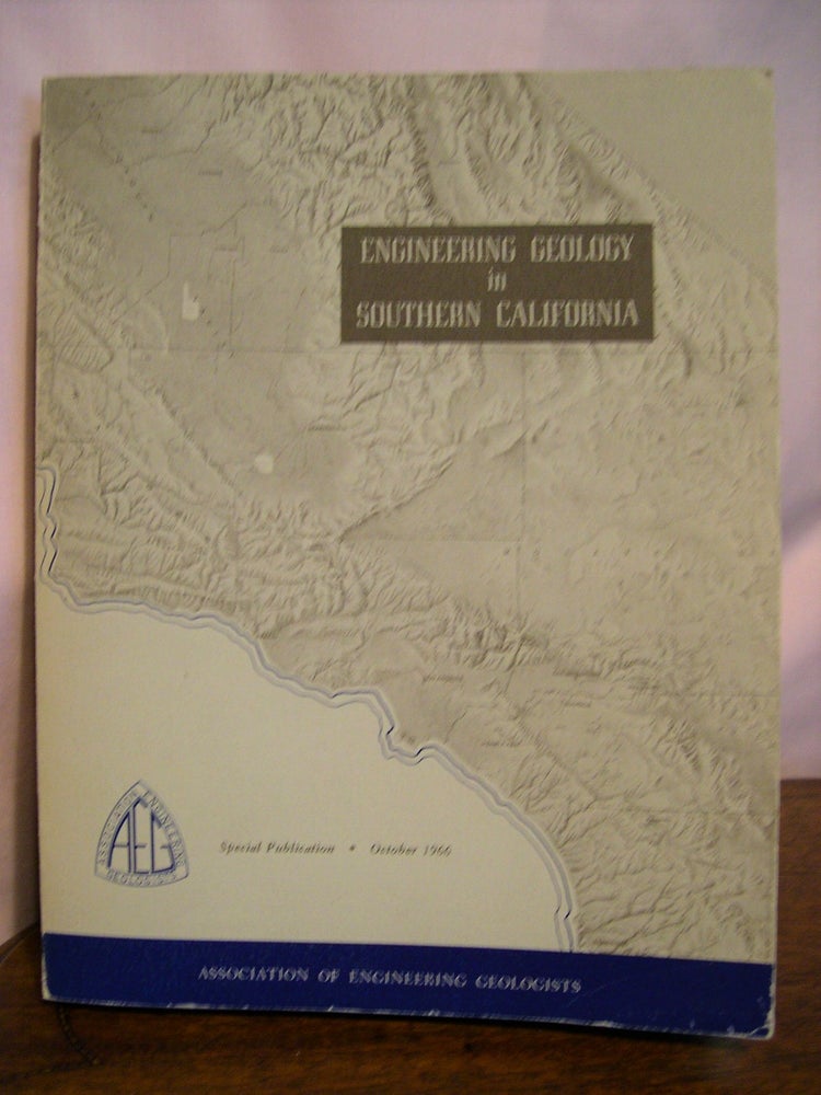 Item #49191 ENGINEERING GEOLOGY IN SOUTHERN CALIFORNIA; SPECIAL PUBLICATION, OCTOBER 1966. Richard Lung, Richard Proctor.