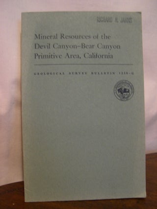 Item #49201 MINERAL RESOURCES OF THE DEVIL CANYON-BEAR CANYON PRIMITIVE AREA, CALIFORNIA;...