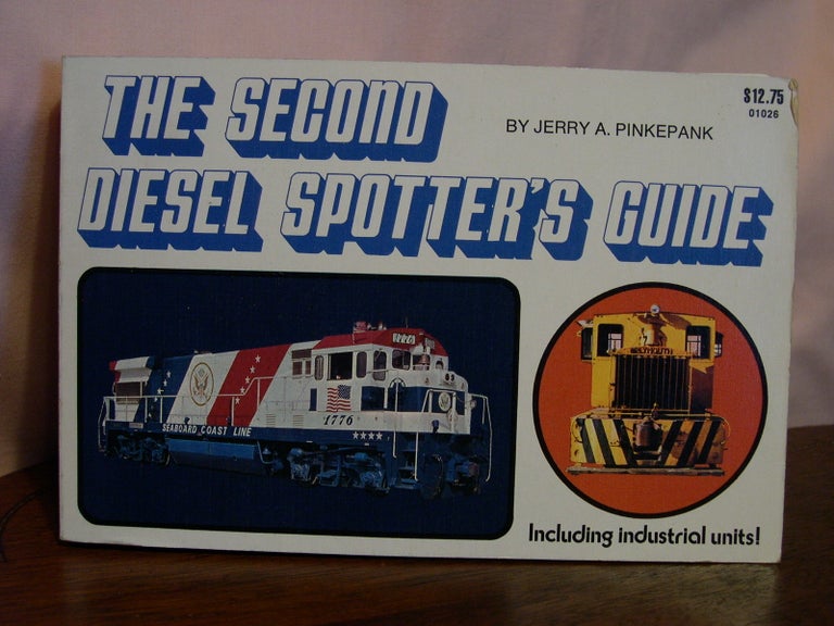 Item #49236 THE SECOND DIESEL SPOTTERS GUIDE: RAILROAD REFERNCE SERIES NO. 1. Jerry A. Pinkepank.