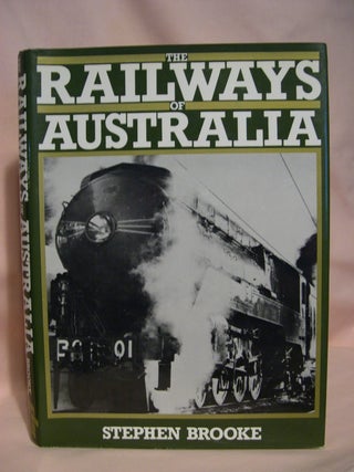 Item #49248 THE RAILWAYS OF AUSTRALIA. Stephen Brooke