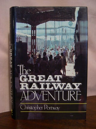 Item #49269 THE GREAT RAILWAY ADVENTURE. Christopher Portway