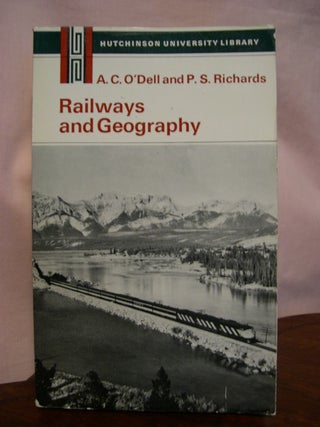Item #49276 RAILWAYS AND GEOGRAPHY. A. C. O'Dell, P S. Richards