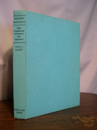 Item #49298 MODERN RAILWAYS, THEIR ENGINEERING, EQUIPMENT AND OPERATION. Cecil J. Allen