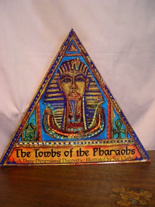 Item #49345 THE TOMBS OF THE PHARAOHS: A THREE-DIMENSIONAL DISCOVERY