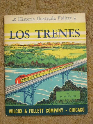 Item #49371 LA HISTORIA ILLUSTRADA FOLLET DE LOS TRENES. D. W. Follett, Version de Luis De Miguel Jr