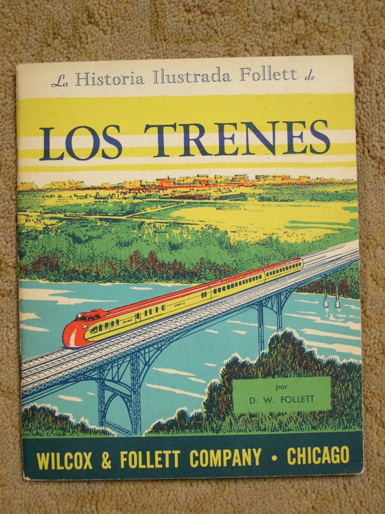 Item #49371 LA HISTORIA ILLUSTRADA FOLLET DE LOS TRENES. D. W. Follett, Version de Luis De Miguel Jr.