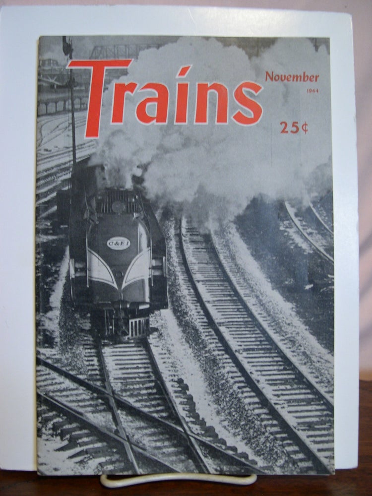 Item #49408 TRAINS; VOL. 5, NO. 1, NOVEMBER 1944. A. C. Kalmbach.