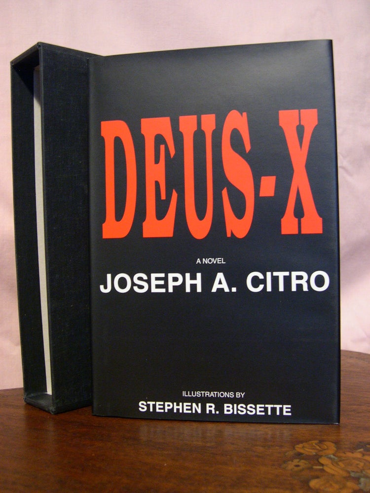 Item #49508 DEUS-X; A NOVEL OF SPIRITUAL TERROR. Joseph A. Citro.