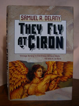 Item #49556 THEY FLY AT CIRON. Samuel R. Delany
