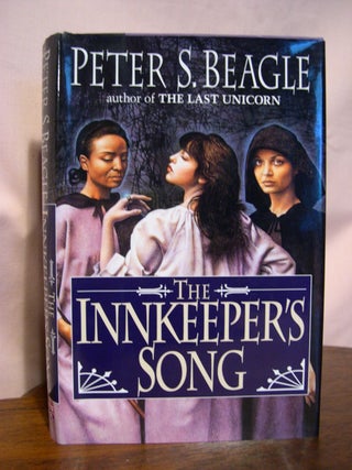 Item #49558 THE INNKEEPER'S SONG. Peter S. Beagle