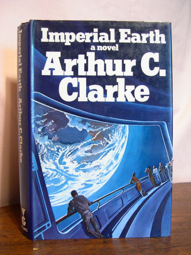 Item #49591 IMPERIAL EARTH: A FANTASY OF LOVE AND DISCORD. Arthur C. Clarke.