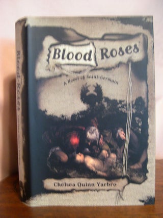 Item #49603 BLOOD ROSES; A NOVEL OF SAINT-GERMAIN. Chelsea Quinn Yarbro