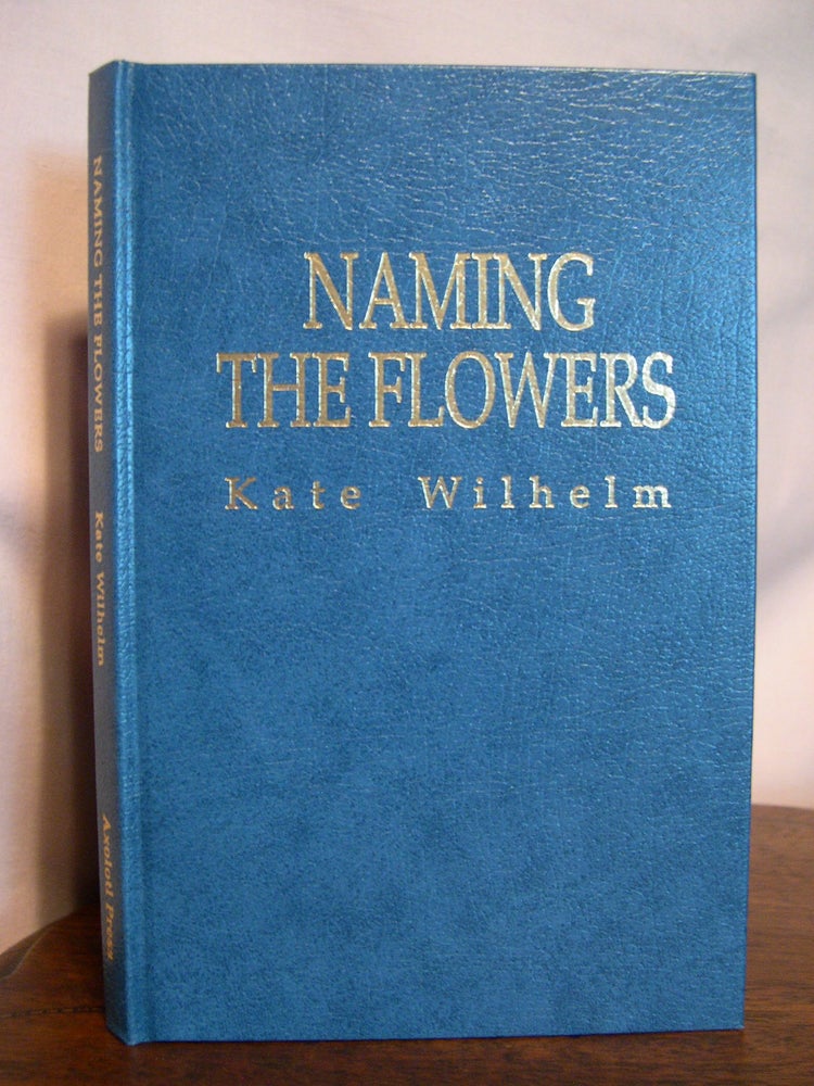 Item #49605 NAMING THE FLOWERS. Kate Wilhelm.