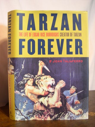 Item #49624 TARZAN FOREVER; THE LIFE OF EDGAR RICE BURROUGHS, CREATOR OF TARZAN. John Taliaferro