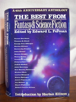 Item #49672 THE BEST FROM FANTASY & SCIENCE FICTION; A 40TH ANNIVERSARY ANTHOLOGY. Edward L. Ferman