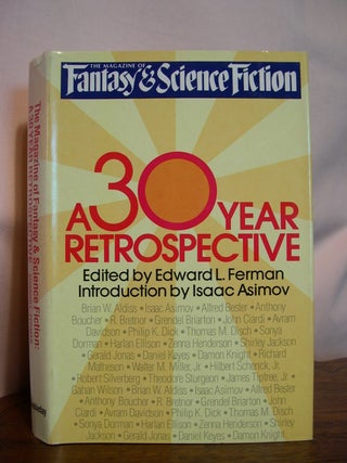 Item #49673 THE MAGAZINE OF FANTASY AND SCIENCE FICTION; A 30-YEAR RETROSPECTIVE. Edward L. Ferman
