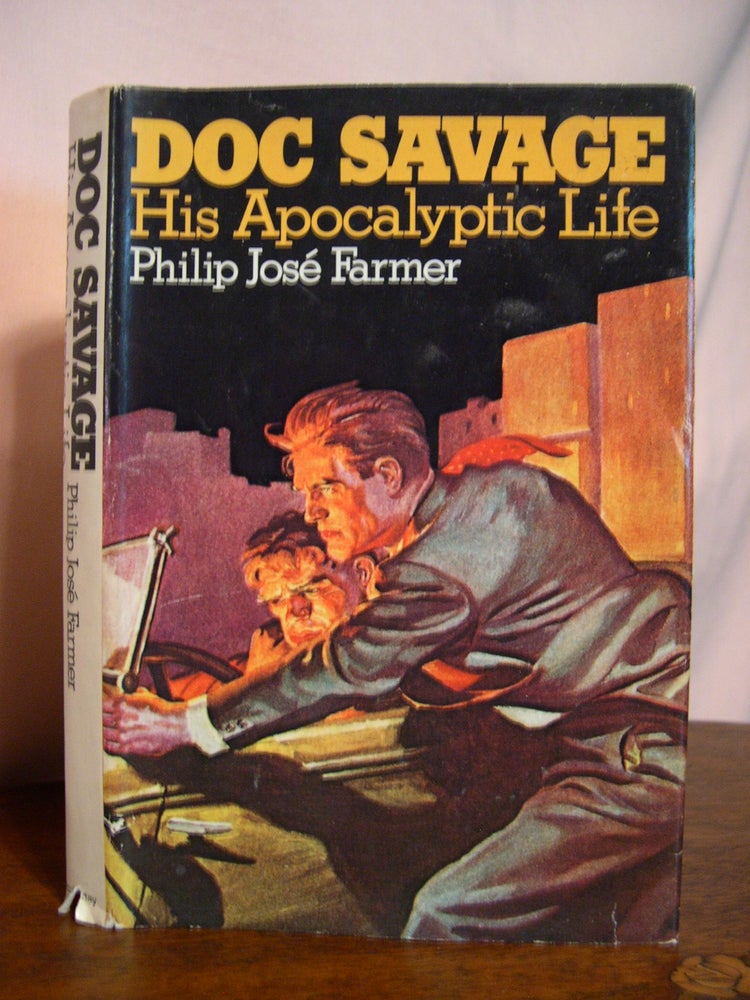 Item #49683 DOC SAVAGE; HIS APOCALYPTIC LIFE. Philip José Farmer.