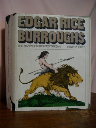 Item #49713 EDGAR RICE BURROUGHS; THE MAN WHO CREATED TARZAN. Irwin Porges