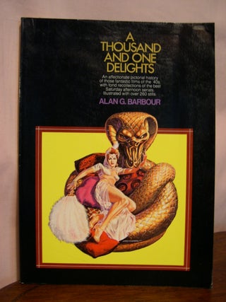 Item #49725 A THOUSAND AND ONE DELIGHTS. Alan G. Barbour