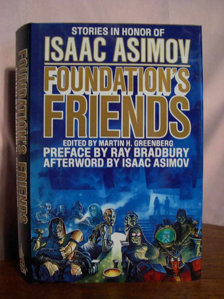 Item #49792 FOUNDATION'S FRIENDS: STORIES IN HONOR OF ISAAC ASIMOV. Martin H. Greenberg, Isaac asimov.