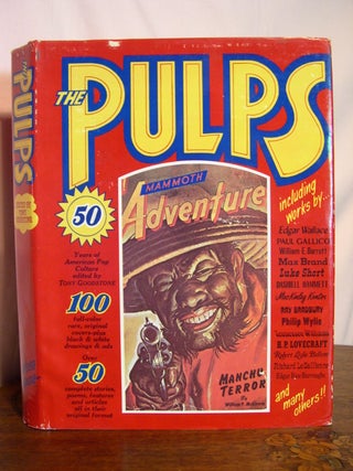 Item #49818 THE PULPS; FIFY YEARS OF AMERICAN POP CULTURE. Tony Goodstone, compiled and