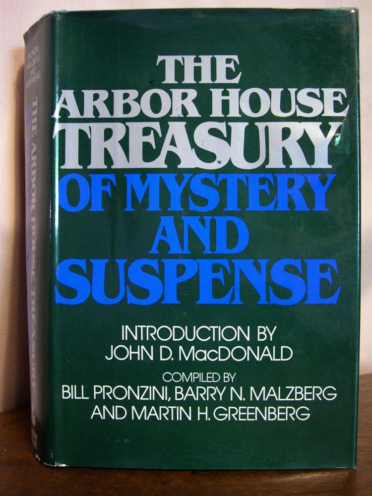 Item #49826 THE ARBOR HOUSE TREASURY OF MYSTERY AND SUSPENSE. Bill Pronzini, Barry N. Malzberg, Martin H. Greenberg.