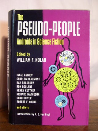 Item #49828 THE PSEUDO-PEOPLE: ANDROIDS IN SCIENCE FICTION. William F. Nolan