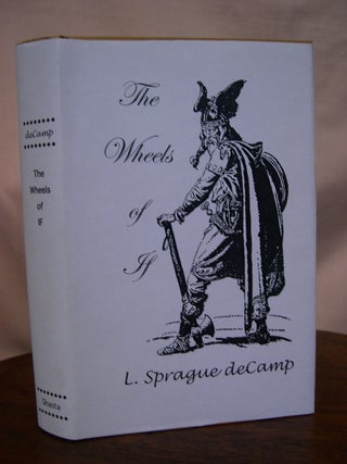 Item #49847 THE WHEELS OF IF AND OTHER SCIENCE-FICTION. L. Sprague de Camp