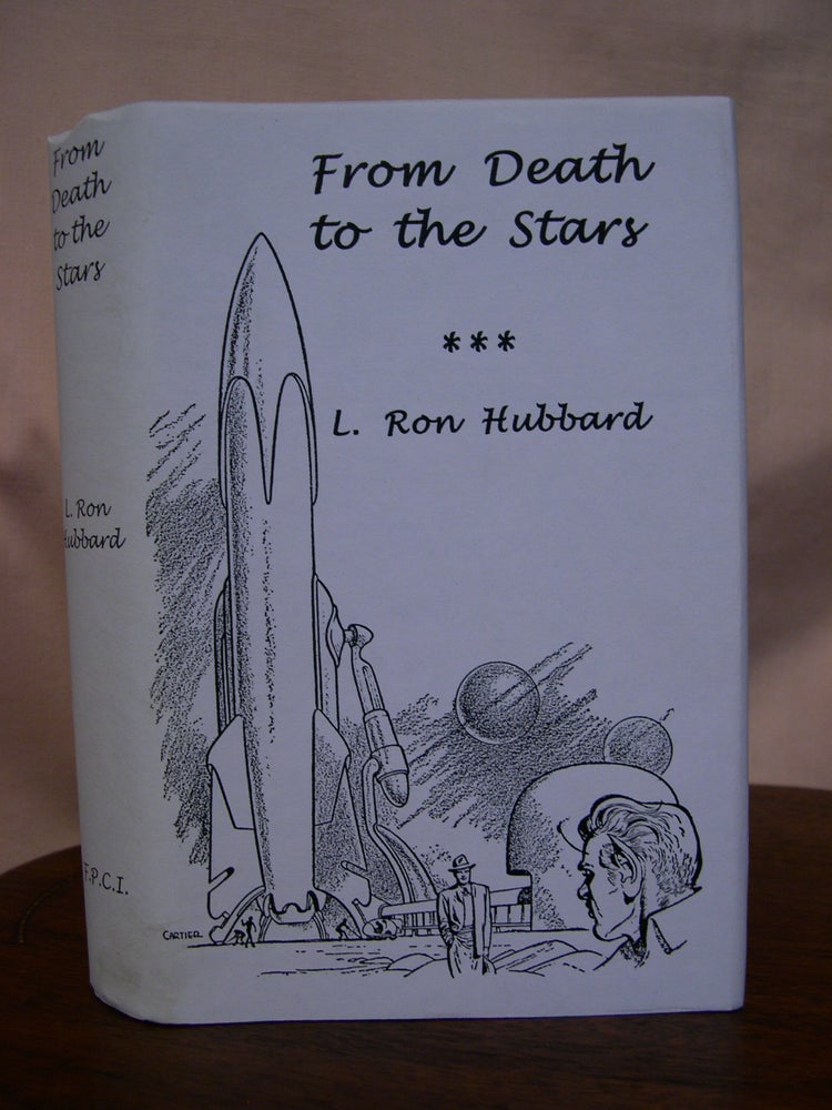 Item #49849 FROM DEATH TO THE STARS [DEATH'S DEPUTY and THE KINGSLAYER]. L. Ron Hubbard.