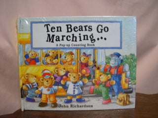 Item #49852 TEN BEARS GO MARCHING: A POP-UP COUNTING BOOK. John Richardson