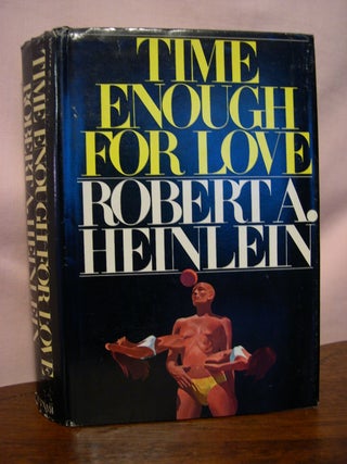 Item #49857 TIME ENOUGH FOR LOVE: THE LIVES OF LAZARUS LONG. Robert A. Heinlein