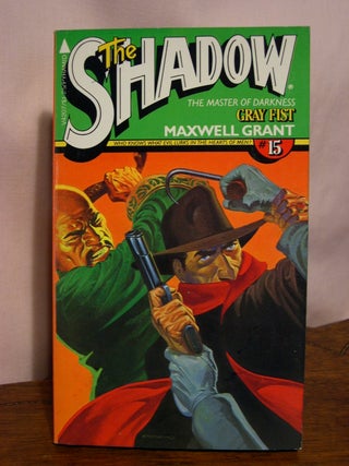 Item #49889 GRAY FIST: FROM THE SHADOW'S PRIVATE ANNALS [THE SHADOW #28: PYRAMID #15]. Maxwell...
