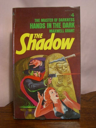 Item #49919 HANDS IN THE DARK: FROM THE SHADOW'S PRIVATE ANNALS [THE SHADOW #10: PYRAMID 4]....
