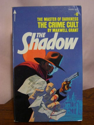Item #49924 THE CRIME CULT: FROM THE SHADOW'S PRIVATE ANNALS [THE SHADOW #12: PYRAMID 6]. Maxwell...
