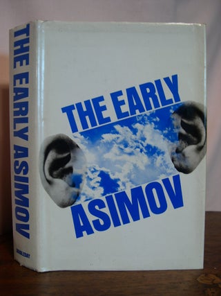 Item #49930 THE EARLY ASIMOV OR, ELEVEN YEARS OF TRYING. Isaac Asimov