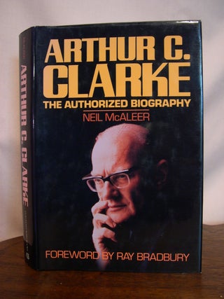 Item #49931 ARTHUR C. CLARKE; THE AUTHORIZED BIOGRAPHY. Neil McAleer, Arthur C. Clarke