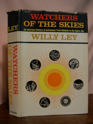 Item #49972 WATCHERS OF THE SKIES; AN INFORMAL HISTORY OF ASTRONOMY FROM BABYLON TO THE SPACE...