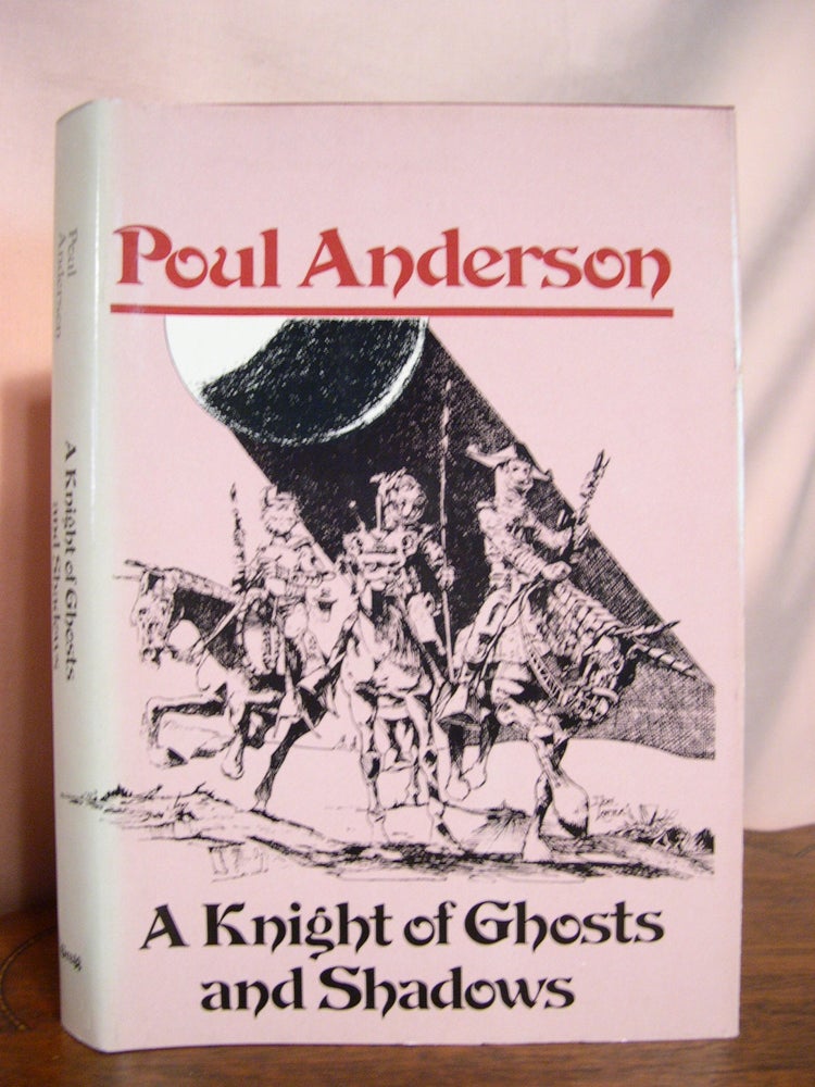 Item #49982 A KNIGHT OF GHOSTS AND SHADOWS. Poul Anderson.