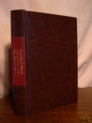 Item #50012 SYLVANUS G. MORLEY AND THE WORLE OF THE ANCIENT MAYAS. Robert L. Brunhouse
