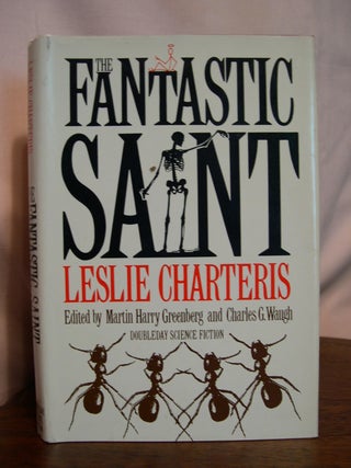 Item #50026 THE FANTASTIC SAINT. Leslie Charteris, Martin Harry Greenberg, Charles G. Waugh